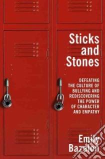 Sticks and Stones libro in lingua di Bazelon Emily