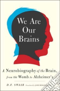We Are Our Brains libro in lingua di Swaab D. F., Hedley-Prole Jane (TRN)