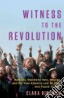 Witness to the Revolution libro in lingua di Bingham Clara