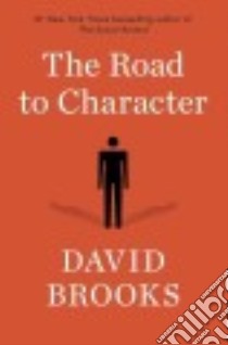 The Road to Character libro in lingua di Brooks David