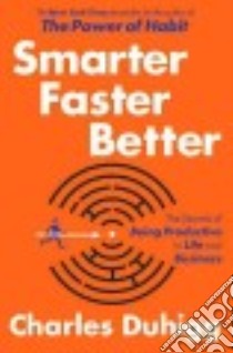 Smarter Faster Better libro in lingua di Duhigg Charles