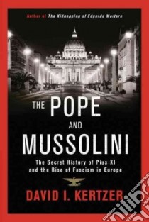 The Pope and Mussolini libro in lingua di Kertzer David I.