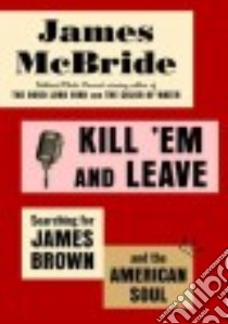Kill 'em and Leave libro in lingua di McBride James
