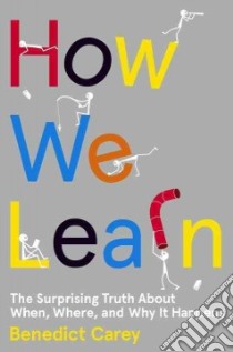 How We Learn libro in lingua di Carey Benedict