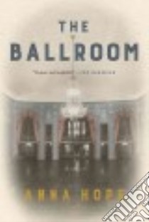 The Ballroom libro in lingua di Hope Anna