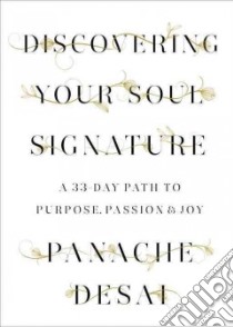 Discovering Your Soul Signature libro in lingua di Desai Panache