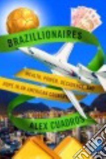 Brazillionaires libro in lingua di Cuadros Alex