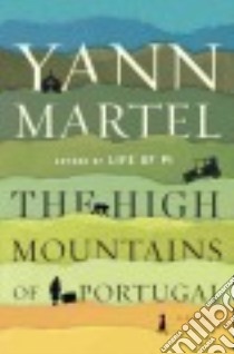 The High Mountains of Portugal libro in lingua di Martel Yann