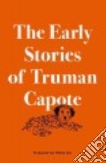 The Early Stories of Truman Capote libro in lingua di Capote Truman, Als Hilton (FRW)