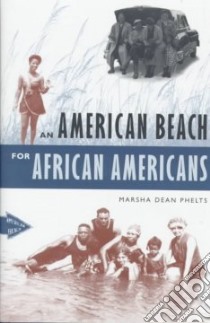 An American Beach for African Americans libro in lingua di Phelts Marsha Dean