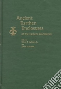 Ancient Earthen Enclosures of the Eastern Woodlands libro in lingua di Mainfort Robert C. Jr. (EDT), Sullivan Lynne P. (EDT)