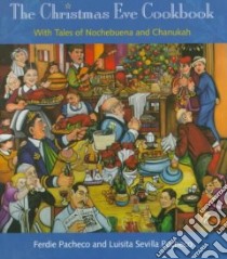 The Christmas Eve Cookbook libro in lingua di Pacheco Ferdie, Sevilla Luisita
