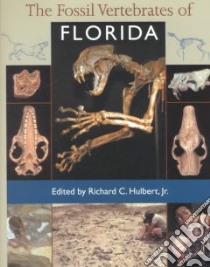 The Fossil Vertebrates of Florida libro in lingua di Hulbert Richard C. Jr. (EDT)