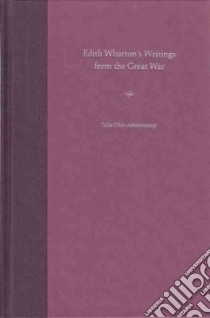 Edith Wharton's Writings from the Great War libro in lingua di Olin-Ammentorp Julie