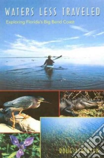 Waters Less Traveled libro in lingua di Alderson Doug, Mormino Gary R. (FRW), Arsenault Raymond (FRW)