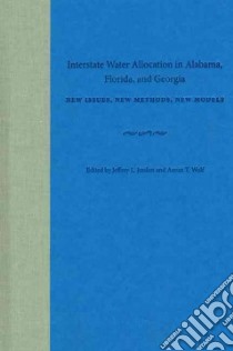 Interstate Water Allocation in Alabama, Florida, And Georgia libro in lingua di Jordan Jeffrey L. (EDT), Wolf Aaron T. (EDT)
