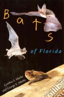 Bats of Florida libro in lingua di Marks Cynthia S., Marks George E.