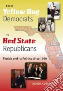 From Yellow Dog Democrats to Red State Republicans libro in lingua di Colburn David R.