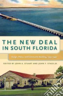 The New Deal in South Florida libro in lingua di Stuart John A. (EDT), Stack John F. (EDT)