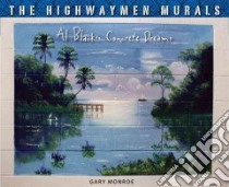 The Highwaymen Murals libro in lingua di Monroe Gary