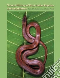 Natural History of West Indian Reptiles and Amphibians libro in lingua di Henderson Robert W., Powell Robert