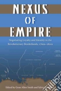 Nexus of Empire libro in lingua di Smith Gene Allen (EDT), Hilton Sylvia L. (EDT)