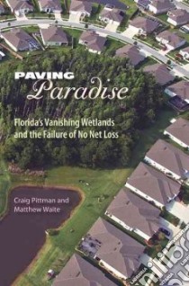 Paving Paradise libro in lingua di Pittman Craig, Waite Matthew, Arsenault Raymond (FRW), Mormino Gary R. (FRW)