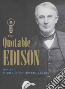 The Quotable Edison libro in lingua di Albion Michele Wehrwein (EDT), Israel Paul (FRW)