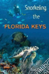 Snorkeling the Florida Keys libro in lingua di Bertelli Brad