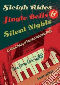 Sleigh Rides, Jingle Bells, & Silent Nights libro in lingua di Lankford Ronald D. Jr.