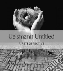 Uelsmann Untitled libro in lingua di Uelsmann Jerry (PHT), McCusker Carol