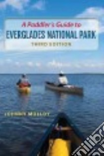 A Paddler's Guide to Everglades National Park libro in lingua di Molloy Johnny