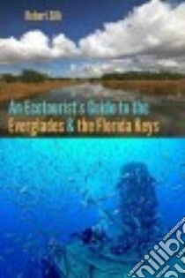 An Ecotourist's Guide to the Everglades and the Florida Keys libro in lingua di Silk Robert, Butcher Clyde (FRW)