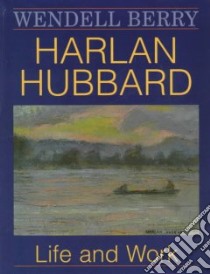 Harlan Hubbard libro in lingua di Berry Wendell