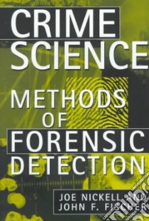 Crime Science libro in lingua di Nickell Joe, Fischer John F.