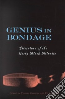 Genius in Bondage libro in lingua di Carretta Vincent (EDT), Gould Philip (EDT)