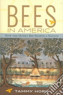 Bees In America libro in lingua di Horn Tammy