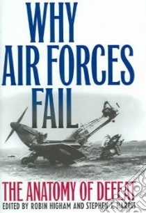 Why Air Forces Fail libro in lingua di Higham Robin D. S. (EDT), Harris Stephen John (EDT)