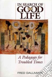 In Search of the Good Life libro in lingua di Dallmayr Fred R.