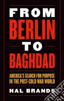 From Berlin to Baghdad libro in lingua di Brands Hal