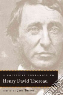 A Political Companion to Henry David Thoreau libro in lingua di Turner Jack (EDT)