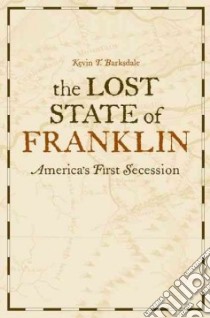 The Lost State of Franklin libro in lingua di Barksdale Kevin T.