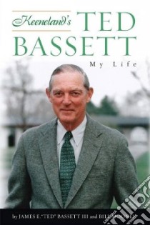 Keeneland's Ted Bassett libro in lingua di Bassett James E., Mooney Bill