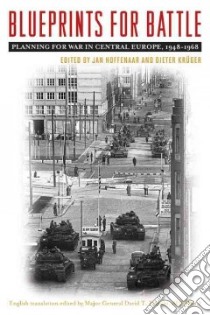 Blueprints for Battle libro in lingua di Hoffenaar Jan (EDT), Kruger Dieter (EDT), Zabecki David T. (EDT)