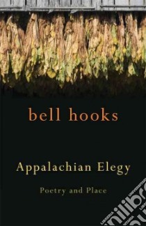 Appalachian Elegy libro in lingua di Hooks Bell