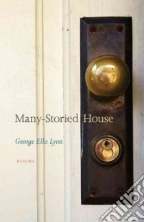 Many-Storied House libro in lingua di Lyon George Ella