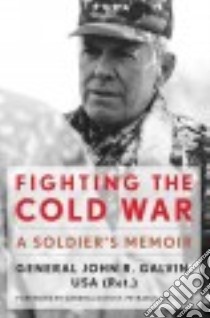 Fighting the Cold War libro in lingua di Galvin John R., Petraeus David H. (FRW)