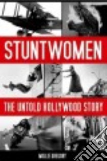 Stuntwomen libro in lingua di Gregory Mollie