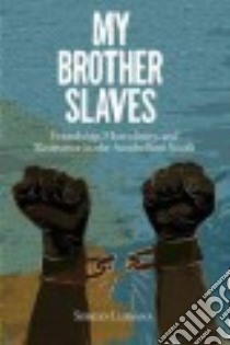 My Brother Slaves libro in lingua di Lussana Sergio A.