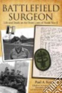 Battlefield Surgeon libro in lingua di Kennedy Paul A., Kennedy Christopher B. (EDT), Atkinson Rick (FRW), Greenwood John T. (AFT)